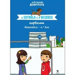 Texto A Grande Aventura - A Estrela e o Ulisses Explicam - Matemática 4.º Ano de Henriqueta Gonçalves