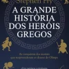 Clube Do Autor A Grande História dos Heróis Gregos de Stephen Fry