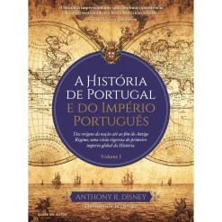 Clube Do Autor A História de Portugal e do Império Português de Anthony R. Disney - Volume 1
