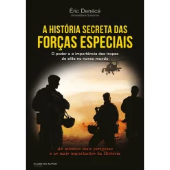Outlet Clube Do Autor A História Secreta das Forças Especiais de Éric Denécé - O Poder e a Importância das Tropas de Elite no Nosso Mundo