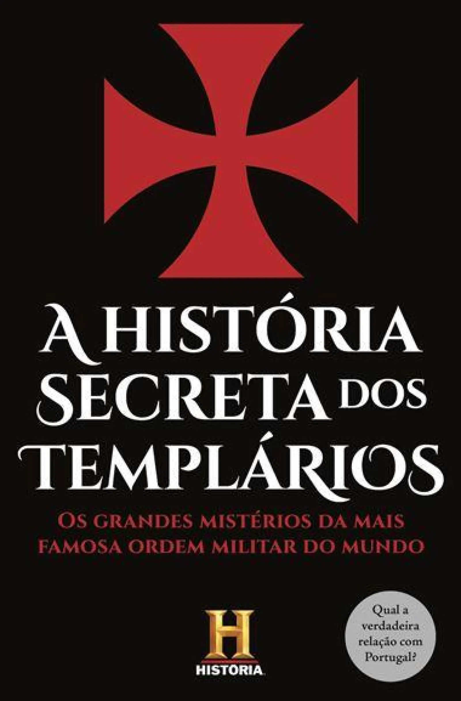 Clube Do Autor A História Secreta dos Templários de Canal História - Os Grandes Mistérios da Mais Famosa Ordem Militar do Mundo