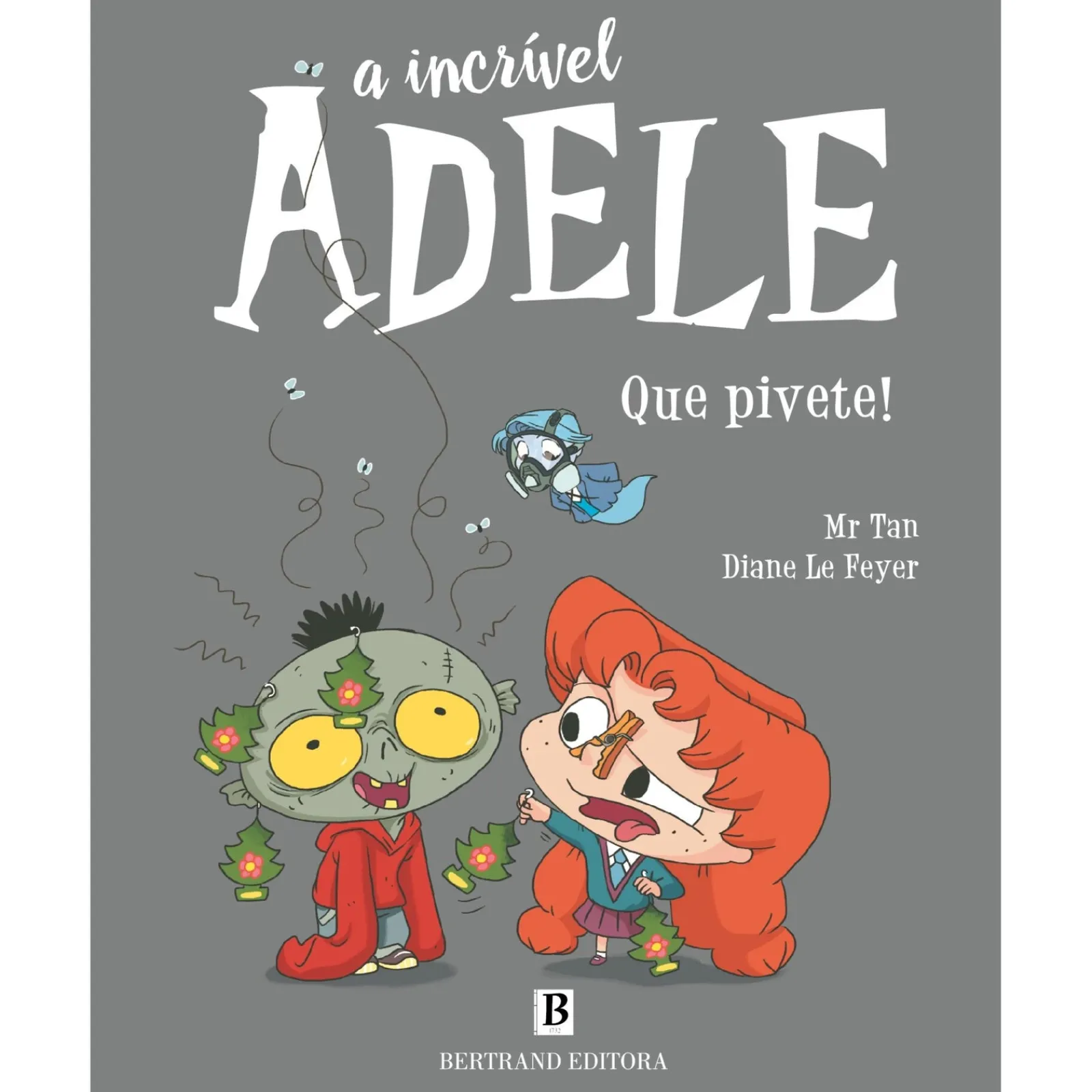 Discount Bertrand Editora A Incrível Adele - Nº 11: que Pivete! de Mr. Tan e Miss Prickly