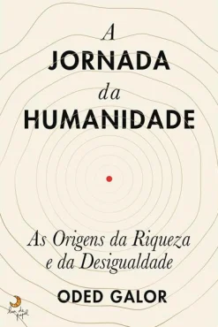 New Lua De Papel A Jornada da Humanidade de Oded Galor