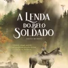 Clube Do Autor A Lenda do Belo Soldado de Margarida Rebelo Pinto