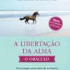 Hot Nascente A Libertação da Alma - o Oráculo de Michael A. Singer