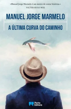 Porto Editora A Última Curva do Caminho de Manuel Jorge Marmelo