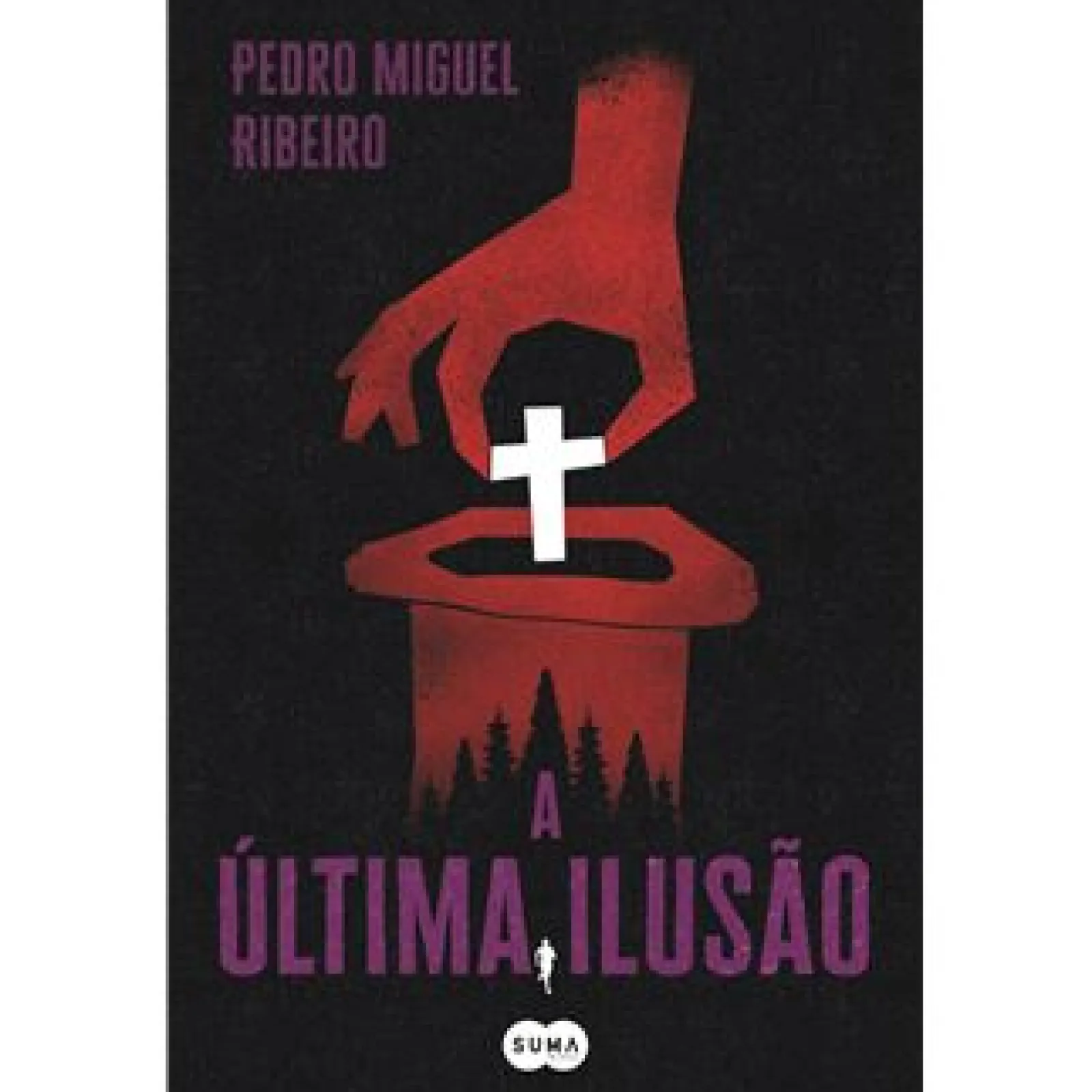 Suma De Letras A Última Ilusão de Pedro Miguel Ribeiro