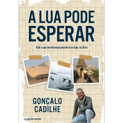 Sale Clube Do Autor A Lua Pode Esperar de Gonçalo Cadilhe