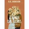 Online Singular A Magia das Flores de B.K. Borison - Livro 2