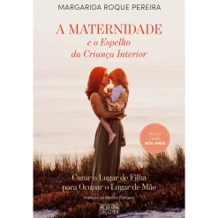 New Oficina Livro A Maternidade e o Espelho da Criança Interior de Margarida Pereira