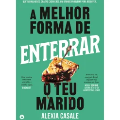 Chá Das Cinco A Melhor Forma de Enterrar o Teu Marido de Alexia Casale