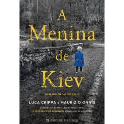 Presença A Menina de Kiev de Luca Crippa e Maurizio Onnis; Tradução: Marta Pinho de Luca Crippa e Maurizio Onnis
