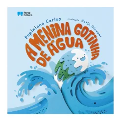 Sale Porto Editora A Menina Gotinha de Água de Papiniano Carlos