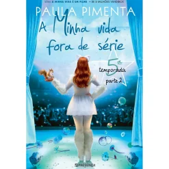 New Presença A Minha Vida Fora de Série - 5ª Temporada Parte 2 de Paula Pimenta