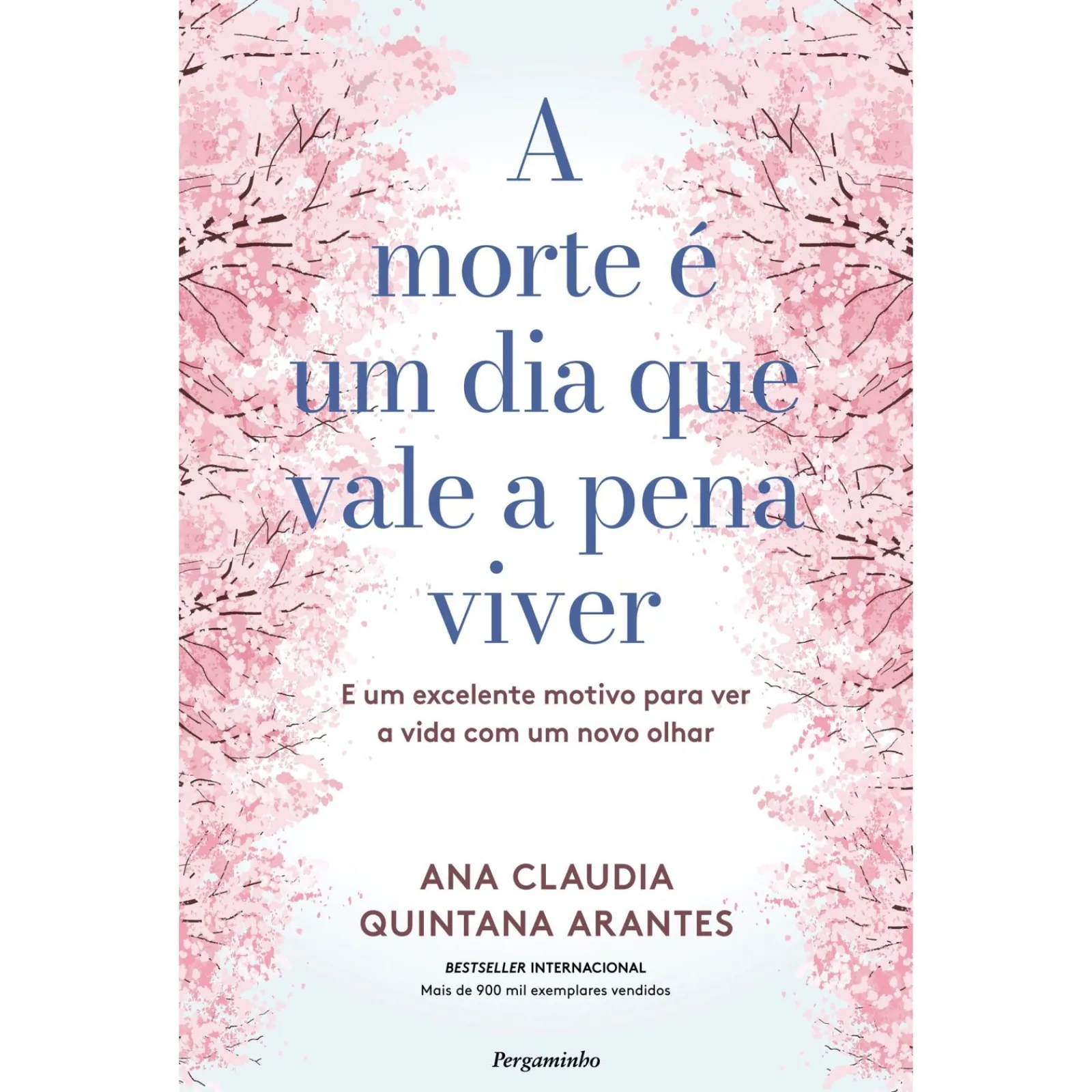 Pergaminho A Morte é um Dia que Vale a Pena Viver de Ana Cláudia Quintana Arantes - E um Excelente Motivo para Ver a Vida com um Novo Olhar