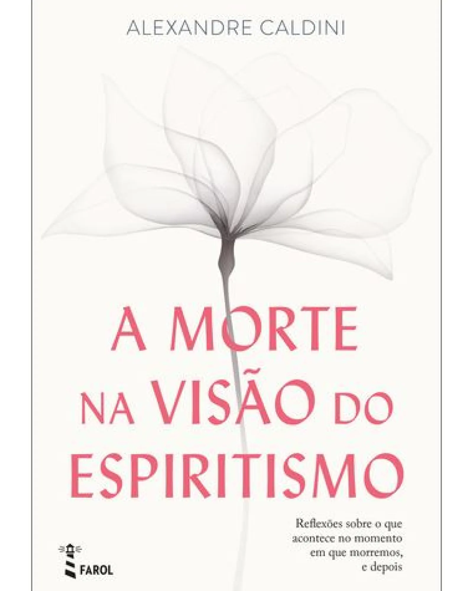 New Farol A Morte na Visão do Espiritismo de Alexandre Caldini
