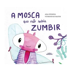 Horizonte A Mosca que Não Sabia Zumbir de Ana Stilwell