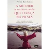 Outlet Suma De Letras A Mulher de Vestido Vermelho que Dança na Praia de Pedro Rui Sousa