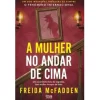 Online Alma Dos Livros A Mulher no Andar de Cima de Freida McFadden