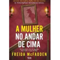 Online Alma Dos Livros A Mulher no Andar de Cima de Freida McFadden