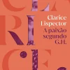 Companhia Das Letras A Paixão Segundo G.H. de Clarice Lispector