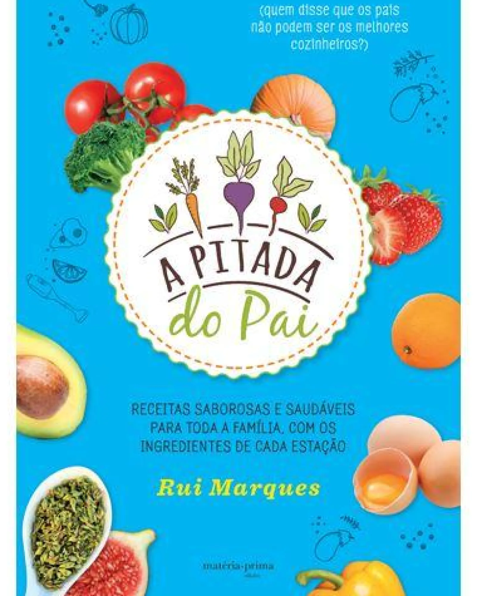 Matéria Prima A Pitada do Pai de Rui Marques