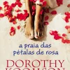 Porto Editora A Praia das Pétalas de Rosa de Dorothy Koomson