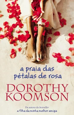 Porto Editora A Praia das Pétalas de Rosa de Dorothy Koomson