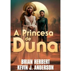 Asa A Princesa de Duna de Brian Herbert e Kevin J. Anderson