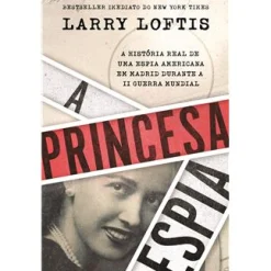 Best Vogais A Princesa Espia de Larry Loftis