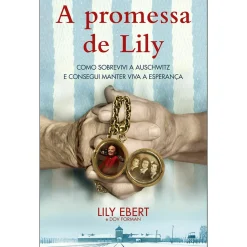 Outlet Porto Editora A Promessa de Lily de Lily Ebert e Dov Forman - Como Sobrevivi a Auschwitz e Consegui Manter Viva a Esperança.