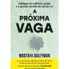 Clube Do Autor A Próxima Vaga de Mustafa Suleyman