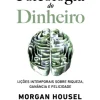 Discount Editorial Presença A Psicologia do Dinheiro de Morgan Housel - Lições Intemporais Sobre Riqueza, Ganância e Felicidade