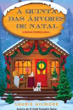 New Quinta Essência A Quinta das Árvores de Natal de Laurie Gilmore