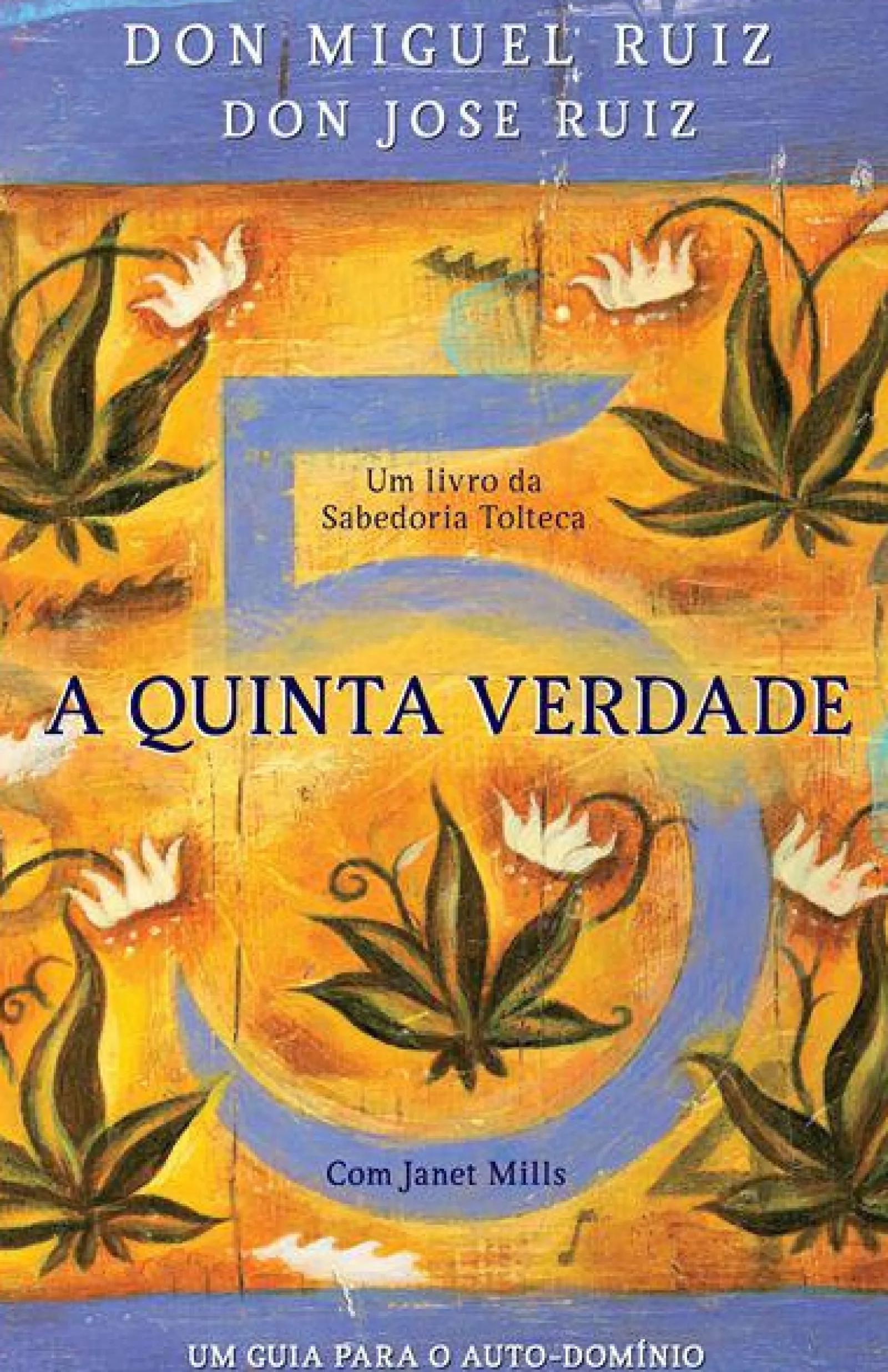 Lua De Papel A Quinta Verdade de Don Miguel Ruiz, Don Jose Ruiz e Janet Mills