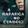 Topseller A Rapariga no Comboio de Paula Hawkins