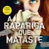 Online Alma Dos Livros A Rapariga que Mataste de Leslie Wolfe