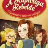 Oficina Livro A Rapariga Rebelde - o Primeiro Ano no Colégio de Enid Blyton