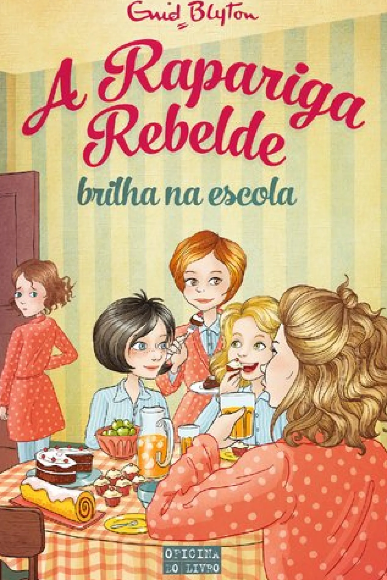 Oficina Livro A Rapariga Rebelde Brilha na Escola de Enid Blyton - Volume 3