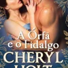 Quinta Essencia A Órfã e o Fidalgo de Cheryl Holt
