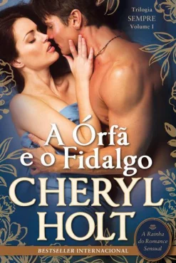 Quinta Essencia A Órfã e o Fidalgo de Cheryl Holt