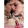 Quinta Essência A Órfã e o Vingador de Cheryl Holt
