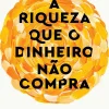 Pergaminho A Riqueza que o Dinheiro Não Compra de Robin Sharma - Os 8 Hábitos Secretos para uma Vida Plena