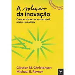 Hot Actual Editora A Solução da Inovação de Clayton M. Christensen