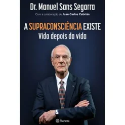 Hot Planeta A Supraconsciência Existe de Dr. Manuel Sans Segarra e Juan Carlos Cebrián