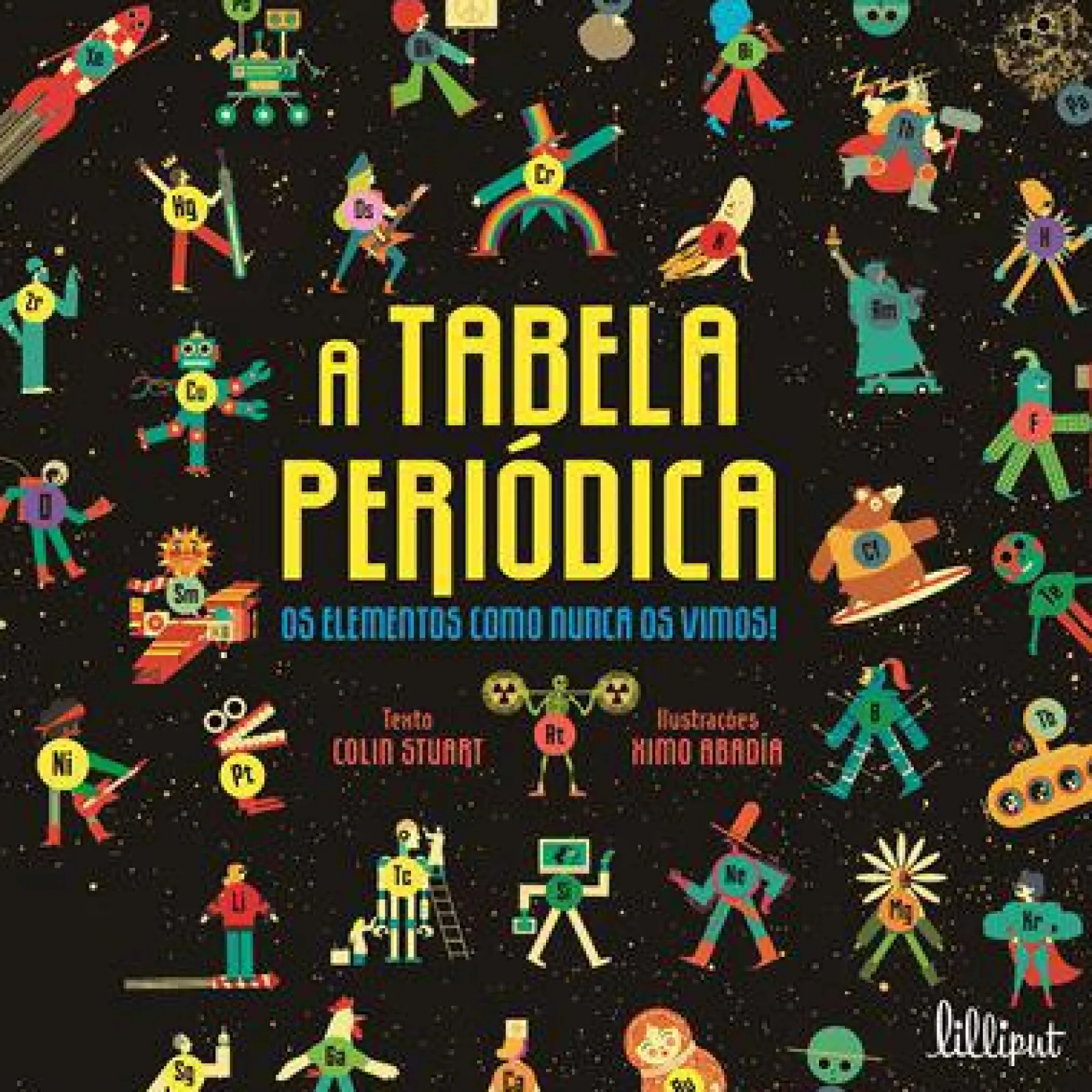 Lilliput A Tabela Periódica de Colin Stuart - Os Elementos Como Nunca os Vimos!