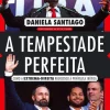 Oficina Do Livro A Tempestade Perfeita de Daniela Santiago - Como a Extrema-direita Regressou à Península Ibérica