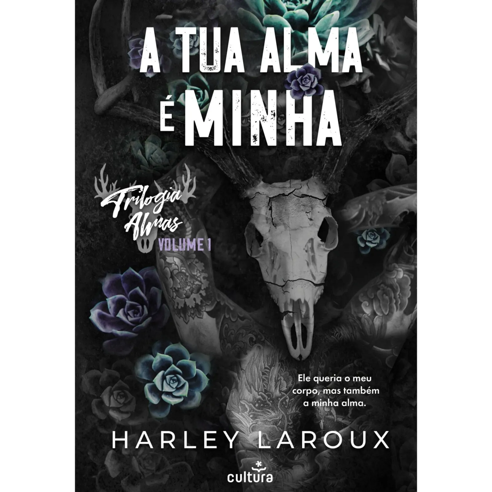 Sale Cultura A Tua Alma é Minha de Harley Laroux - Almas Volume 1