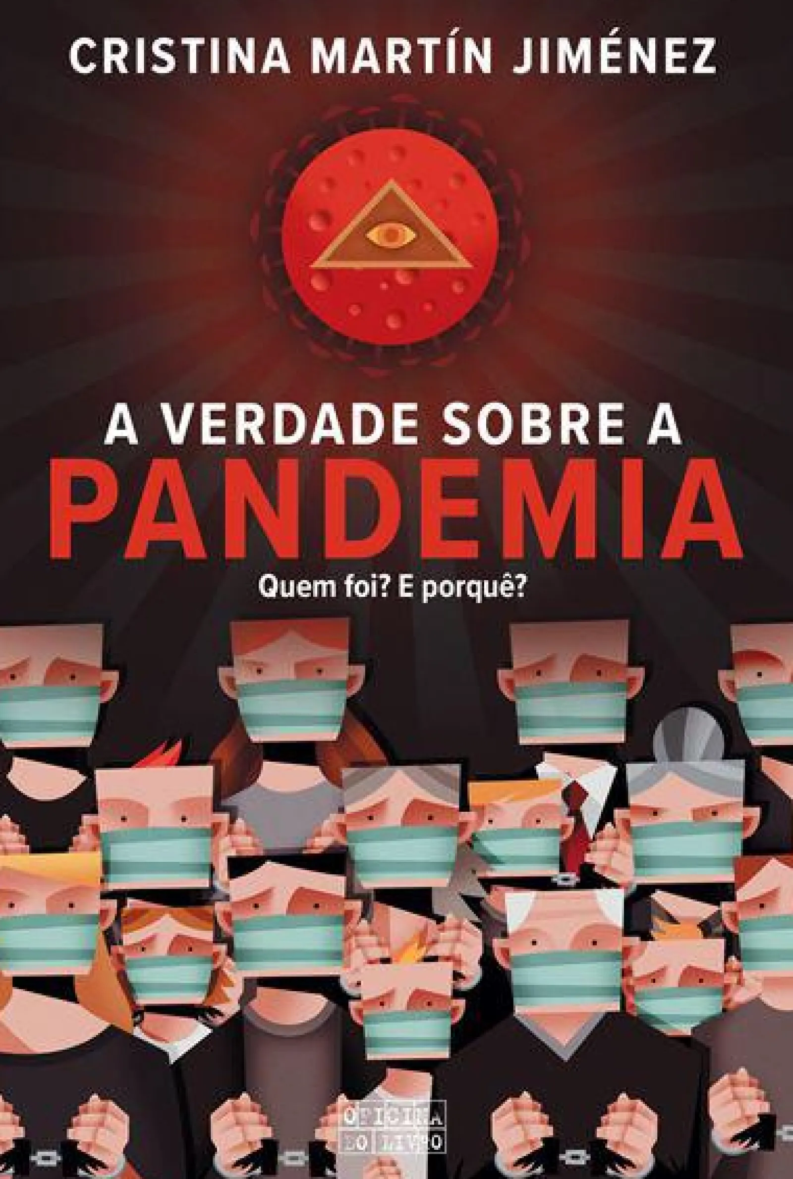 Hot Oficina Livro A Verdade Sobre a Pandemia - Quem Foi? e Porquê? de Cristina Martín Jiménez