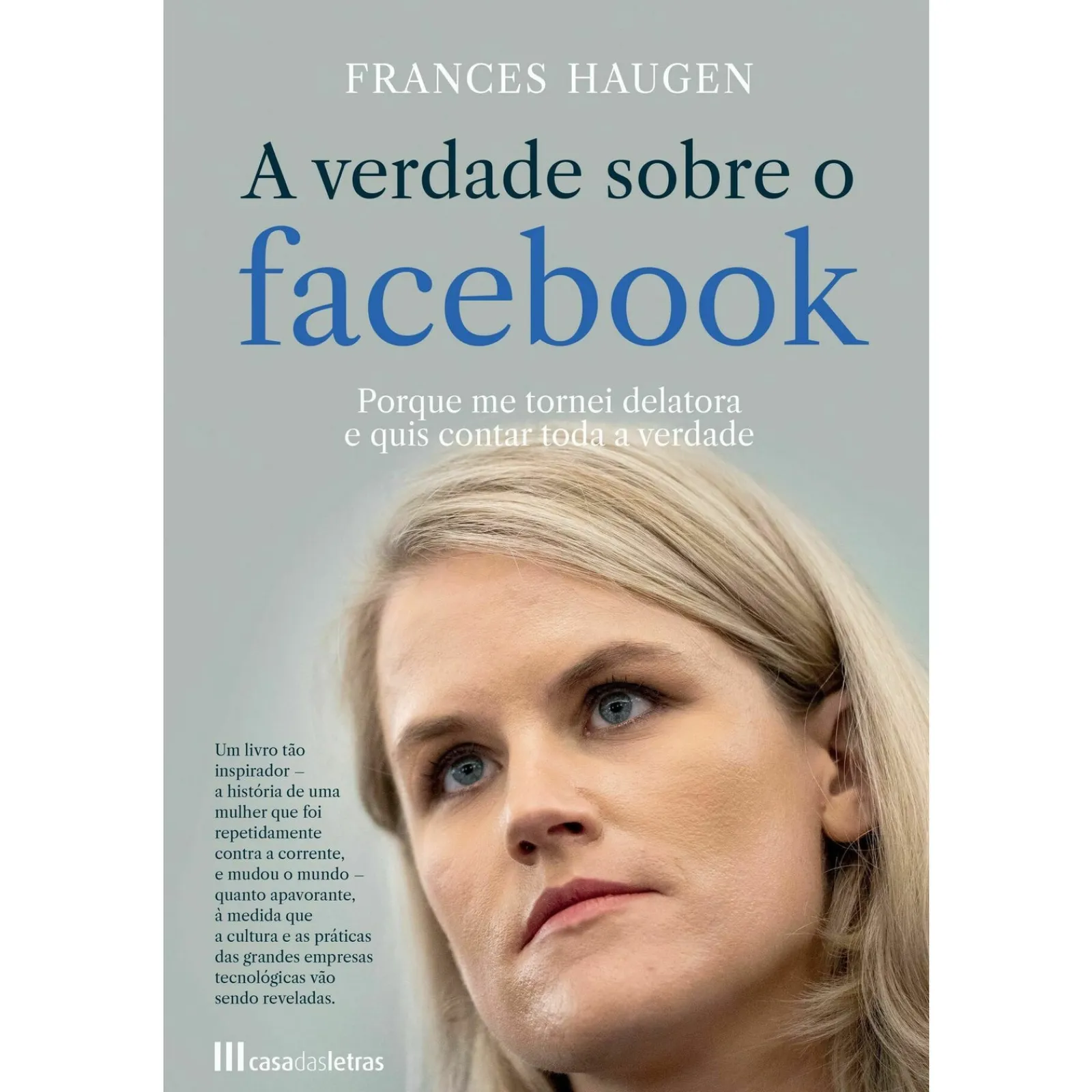 Casa Das Letras A Verdade Sobre o Facebook de Frances Haugen